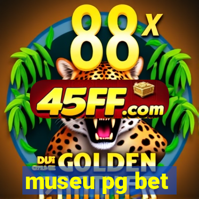 museu pg bet